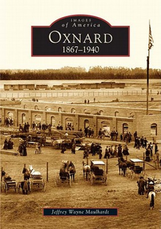 Oxnard:: 1867-1940