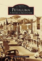 Petaluma:: A History in Architecture