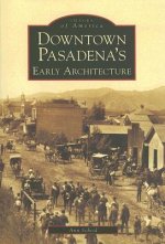Downtown Pasadena's Early Architecture