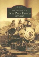 Railroads of the Pike's Peak Region, 1900-1930