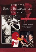 Detroit's Sports Broadcasters:: On the Air