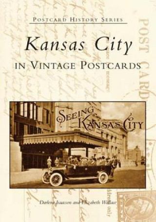 Kansas City: In Vintage Postcards