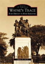 Wayne's Trace:: Fort Deposit to Fort Industry