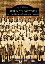 Irish in Youngstown and the Greater Mahoning Valley