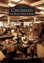 Cincinnati:: The World War II Years