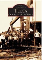 Tulsa:: Oil Capital of the World