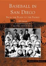 Baseball in San Diego:: From the Plaza to the Padres