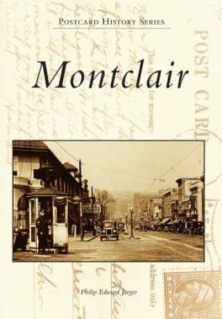 Montclair: A Postcard Guide to Its Past