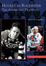 Hockey in Rochester: The Americans' Tradition