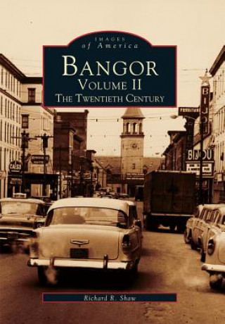 Bangor Volume II: The Twentieth Century