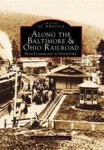 Along the Baltimore & Ohio Railroad:: From Cumberland to Uniontown
