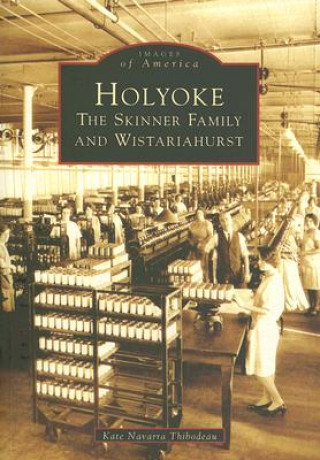 Holyoke:: The Skinner Family and Wistariahurst