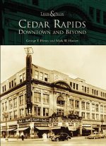 Cedar Rapids: Downtown and Beyond