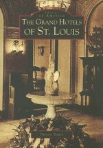 The Grand Hotels of St. Louis