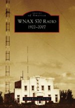 Wnax 570 Radio:: 1922-2007