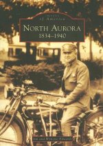 North Aurora: 1834-1940