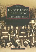 Hagerstown Firefighting:: Through the Years