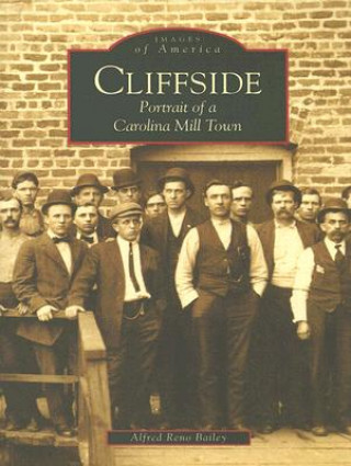 Cliffside: Portrait of a Carolina Mill Town