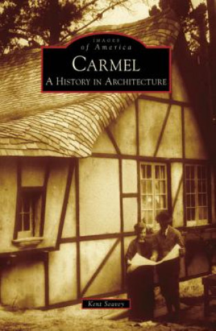 Carmel: A History in Architecture