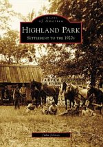 Highland Park: Settlement to the 1920s
