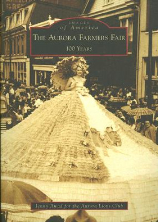 The Aurora Farmers Fair: 100 Years