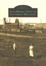 Lead-Mining Towns of Southwest Wisconsin