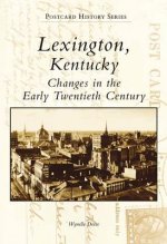 Lexington, Kentucky:: Changes in the Early Twentieth Century