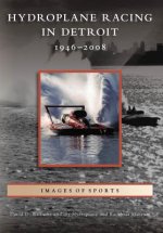 Hydroplane Racing in Detroit: 1946-2008