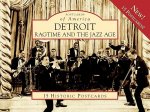 Detroit: Ragtime and the Jazz Age