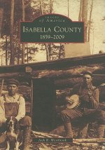 Isabella County: 1859-2009