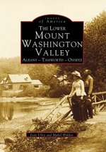 The Lower Mount Washington Valley:: Albany, Tamworth, Ossipee
