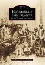 Haverhill's Immigrants: At the Turn of the Century