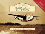 Maryland Aviation: 15 Historic Postcards