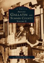 Around Gallatin and Sumner County, Volume 2