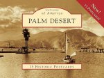 Palm Desert: 15 Historic Postcards