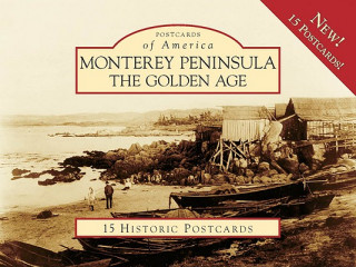 Monterey Peninsula: The Golden Age: 15 Historic Postcards