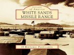 White Sands Missile Range: 15 Historic Postcards