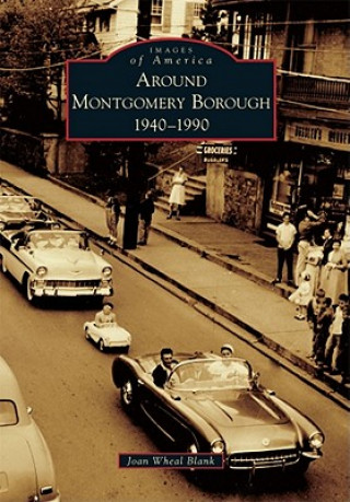 Around Montgomery Borough: 1940-1990