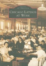 Chicago Latinos at Work