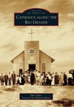 Catholics Along the Rio Grande