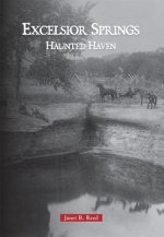 Excelsior Springs: Haunted Haven