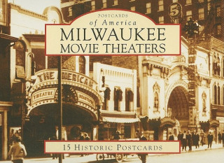Milwaukee Movie Theaters: 15 Historic Postcards