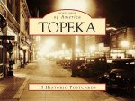Topeka: 15 Historic Postcards