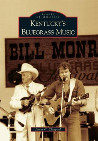 Kentucky's Bluegrass Music (James C. Claypool)(Puha kötésű)