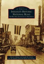 Indiana's Historic National Road: The West Side, Indianapolis to Terre Haute
