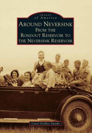 Around Neversink:: From the Rondout Reservoir to the Neversink Reservoir