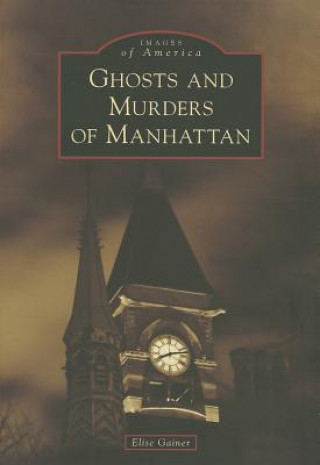 Ghosts and Murders of Manhattan (Elise Gainer)()