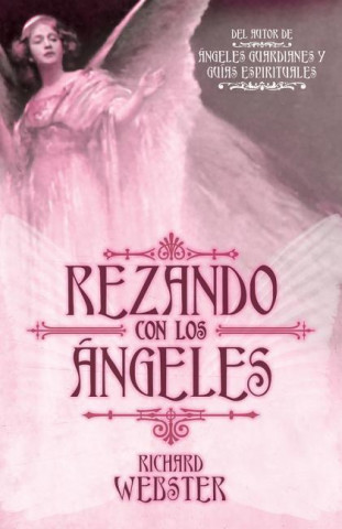 Rezando Con los Angeles = Praying with Angels