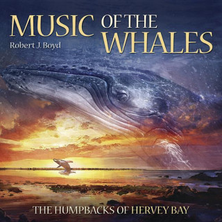 Music of the Whales: The Humpbacks of Harvey Bay