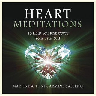 Heart Meditations: To Help You Rediscover Your True Self